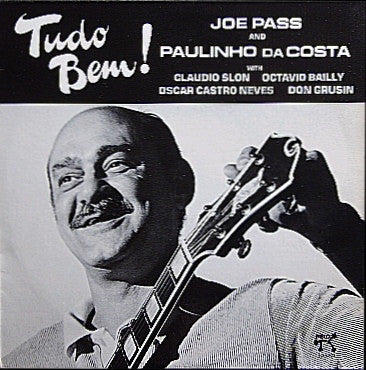 Joe Pass And Paulinho Da Costa – Tudo Bem!