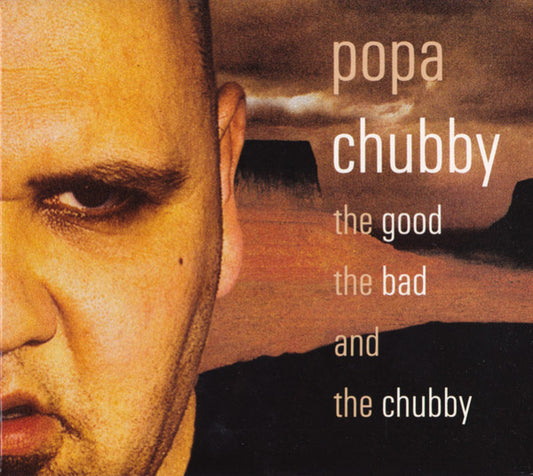 Popa Chubby – The Good The Bad And The Chubby  ,  Digipak , CD