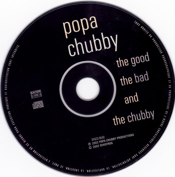 Popa Chubby – The Good The Bad And The Chubby , Digipak , CD