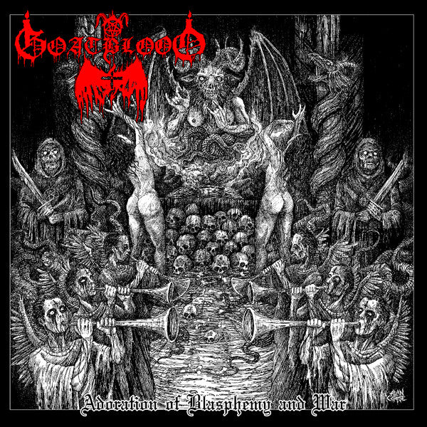 Goatblood – Adoration Of Blasphemy And War