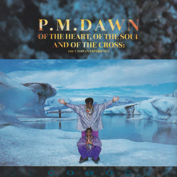 P.M.Dawn* – Of The Heart, Of The Soul And Of The Cross: The Utopian Experience