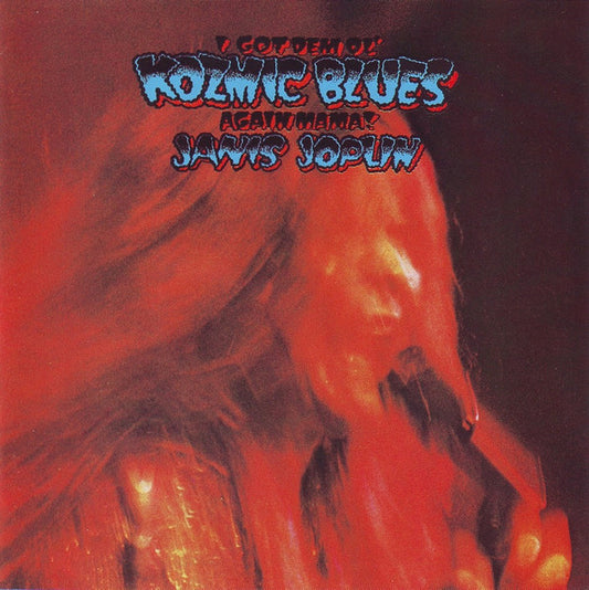 Janis Joplin – I Got Dem Ol' Kozmic Blues Again Mama!