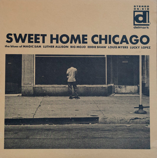 Various – Sweet Home Chicago: The Blues Of Magic Sam, Luther Allison, Big Mojo, Eddie Shaw, Louis Myers, Lefty Lopez