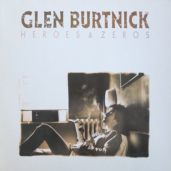 Glen Burtnick – Heroes & Zeros