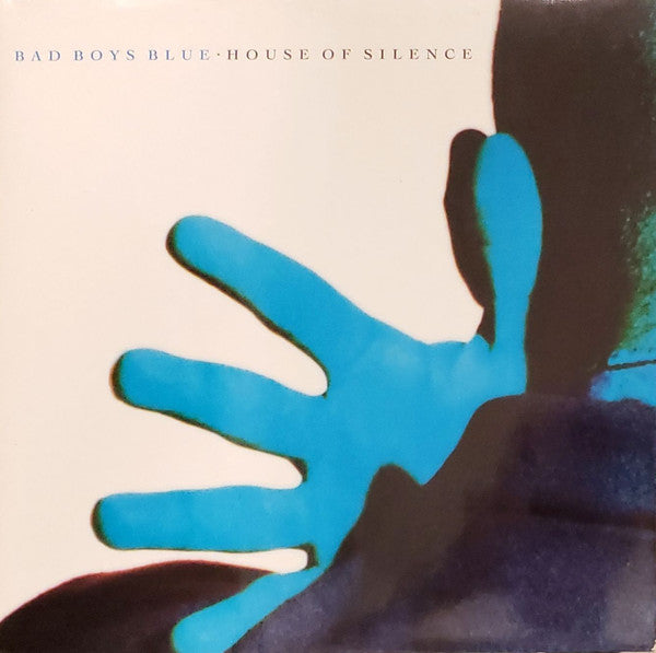 Bad Boys Blue – House Of Silence, Gatefold Cover, 1st Press