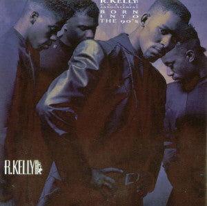 R. Kelly And Public Announcement – Born Into The 90's