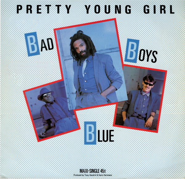 Bad Boys Blue – Pretty Young Girl, 	 Vinyl, 12", 45 RPM, Maxi-Single