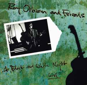 Roy Orbison ‎– Roy Orbison And Friends - A Black And White Night Live