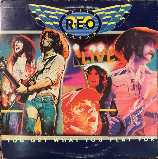 Reo Speed Wagon   ---  You get what you play for ...2LP live