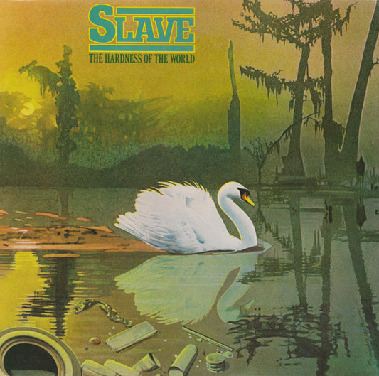 Slave ‎– The Hardness Of The World