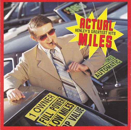 Don Henley – Actual Miles (Henley's Greatest Hits)