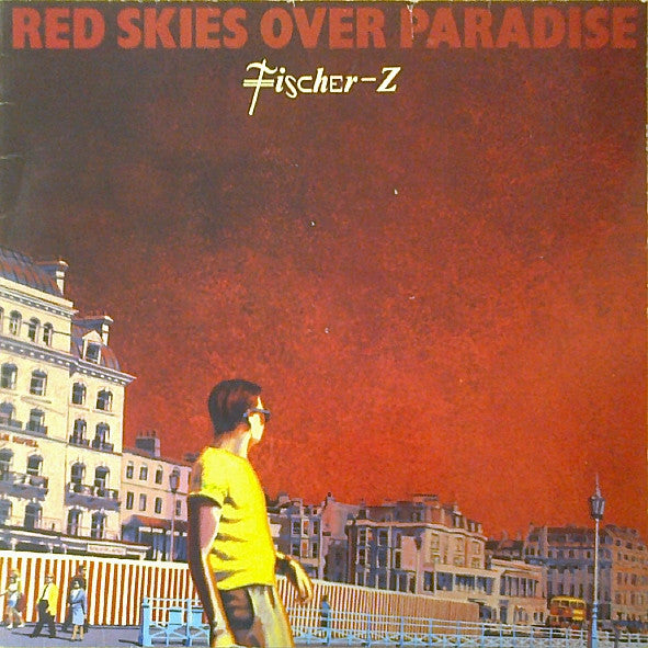 Fischer-Z – Red Skies Over Paradise